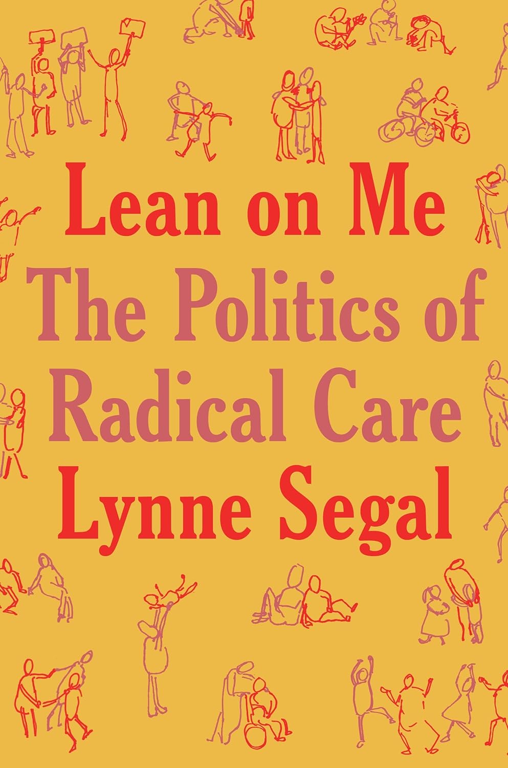 Lean on Me : A Politics of Radical Care