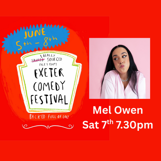 Sat 7 June / Exeter Comedy Festival: Mel Owen