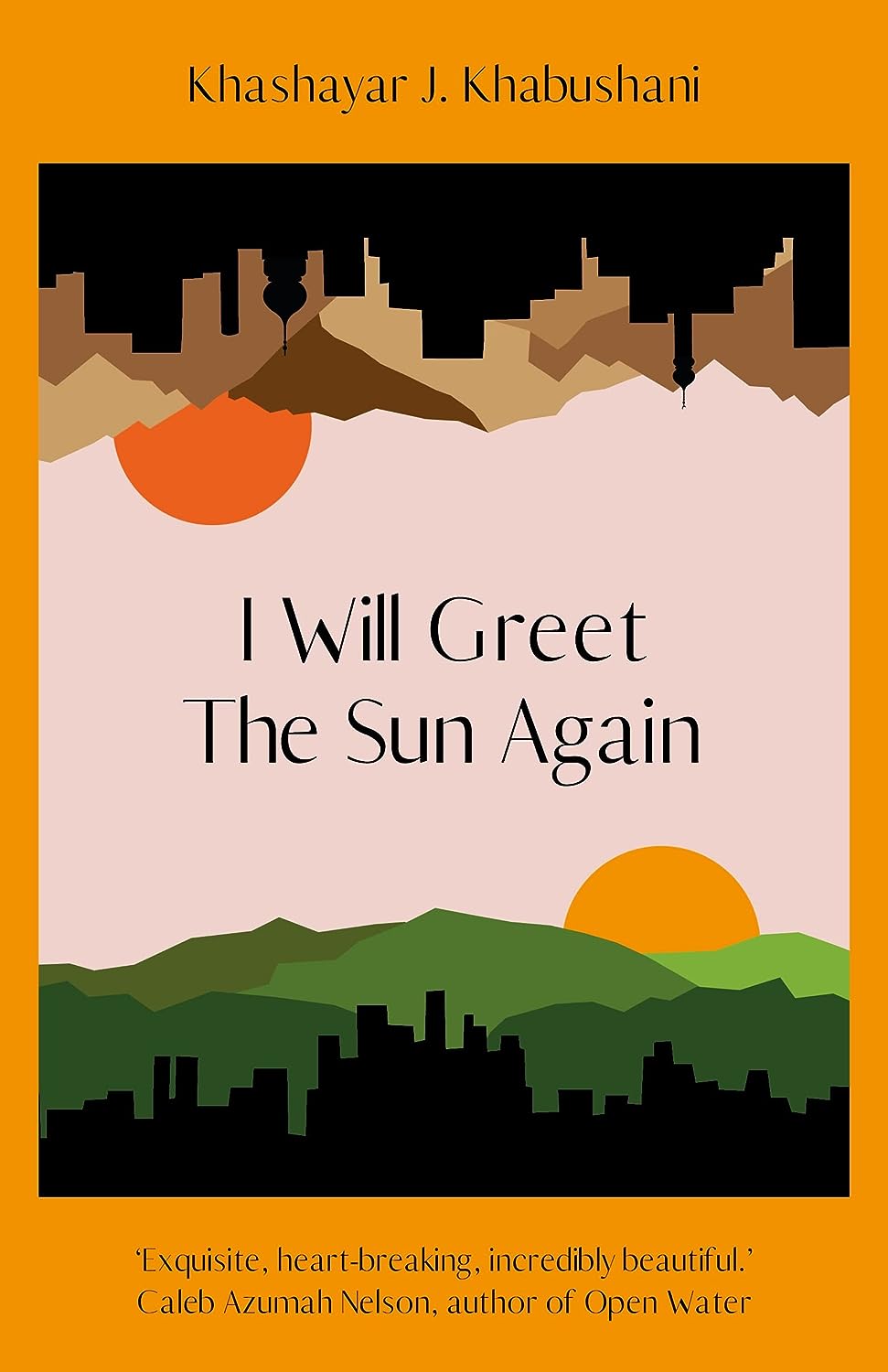 I will greet the sun again