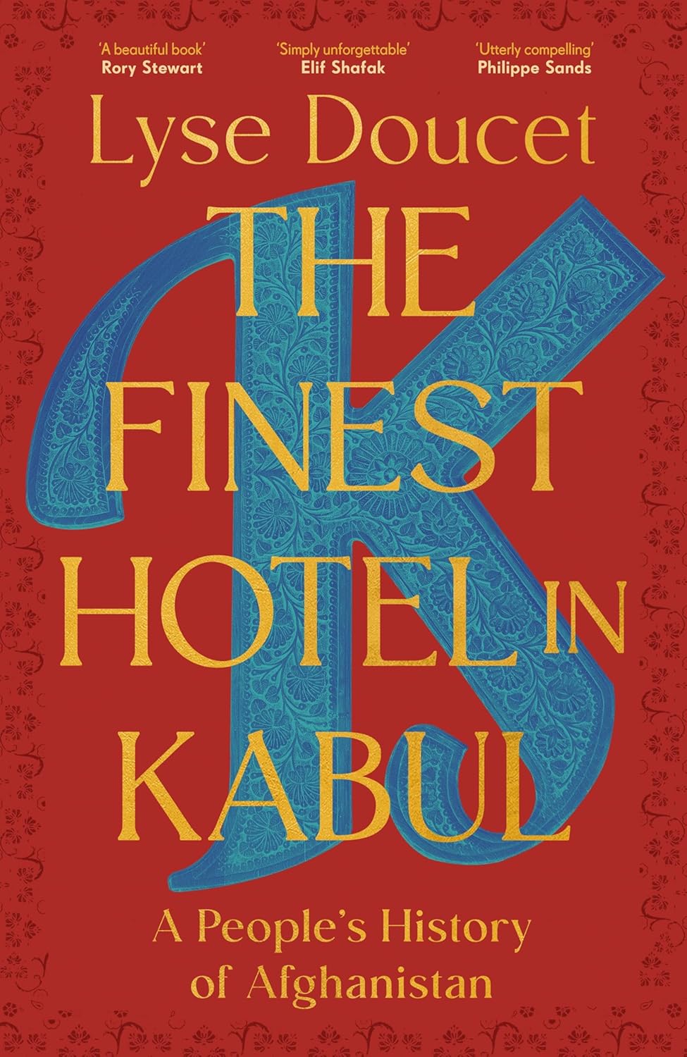 The Finest Hotel in Kabul : A People’s History of Afghanistan