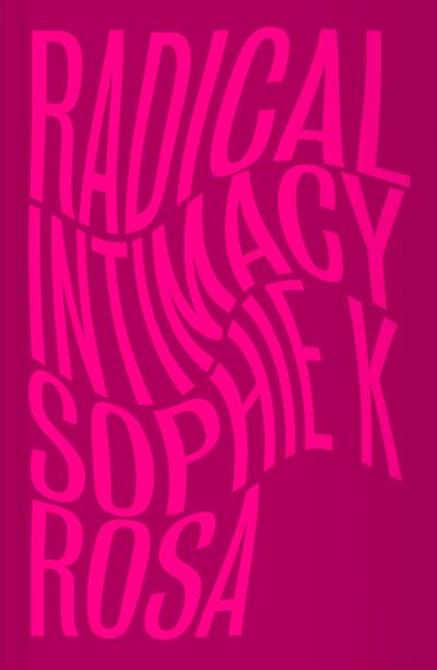 Radical intimacy