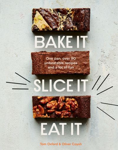 Bake It, Slice It, Eat It