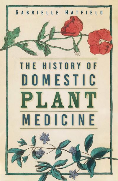 The history of domestic plant medicine